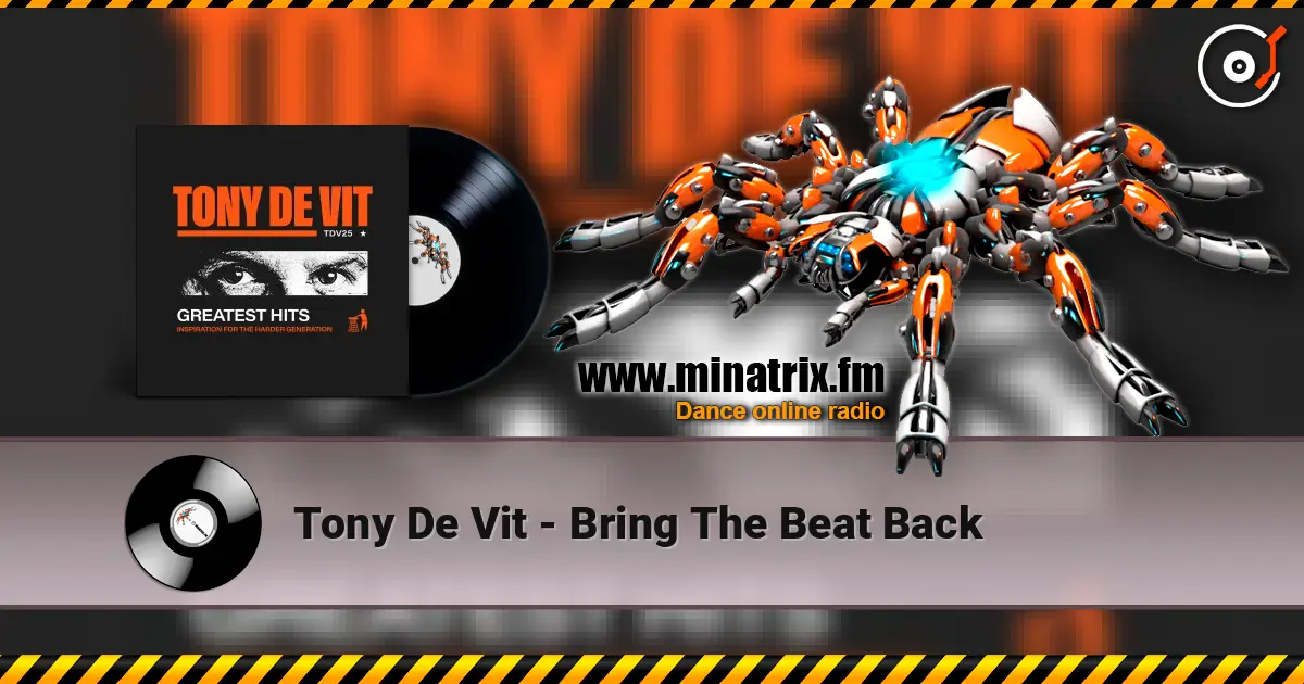 Tony De Vit - Bring The Beat Back 高品质在线收听 | Minatrix.FM