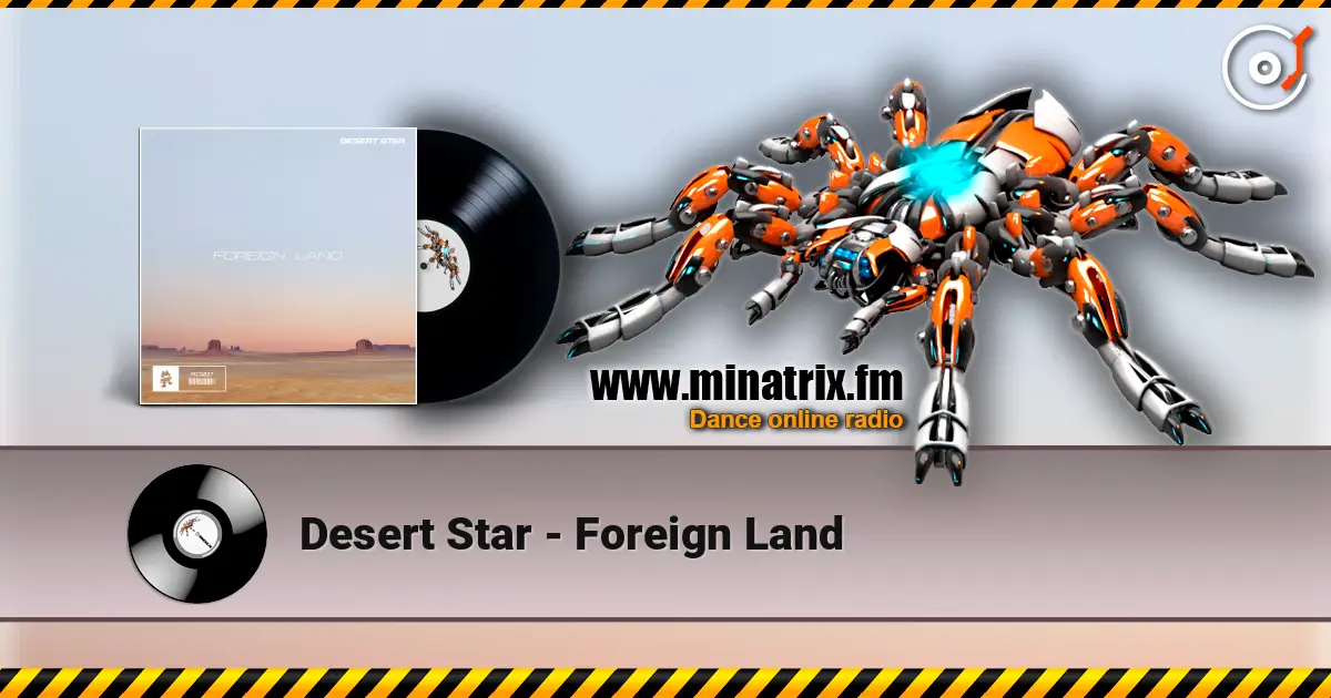 Desert Star - Foreign Land 高品质在线收听 | Minatrix.FM