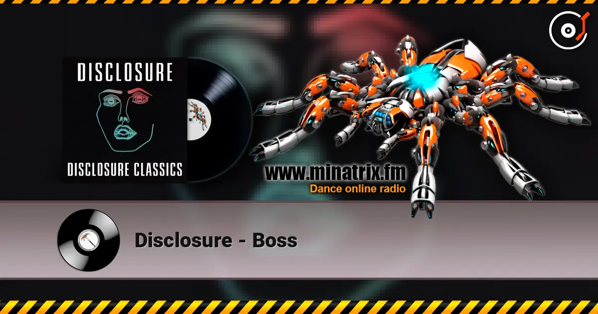 Disclosure - Boss 高品质在线收听 | Minatrix.FM
