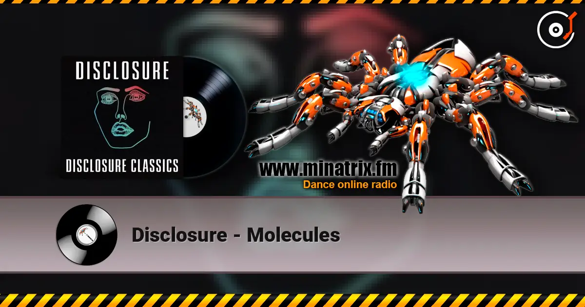 Disclosure - Molecules 高品质在线收听 | Minatrix.FM