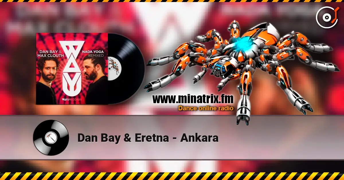 Dan Bay & Eretna - Ankara 高品质在线收听 | Minatrix.FM