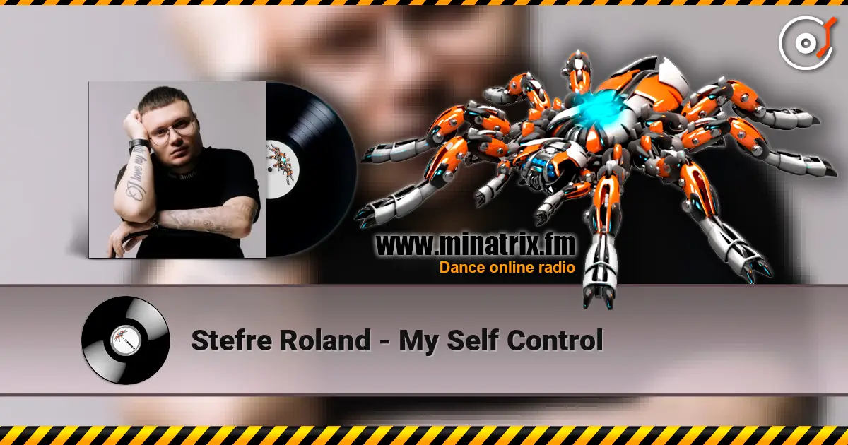 Stefre Roland - My Self Control 高品质在线收听 | Minatrix.FM