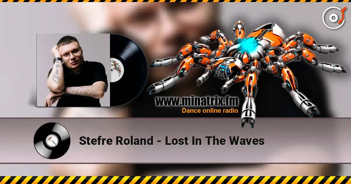 Stefre Roland - Lost In The Waves 高品质在线收听 | Minatrix.FM