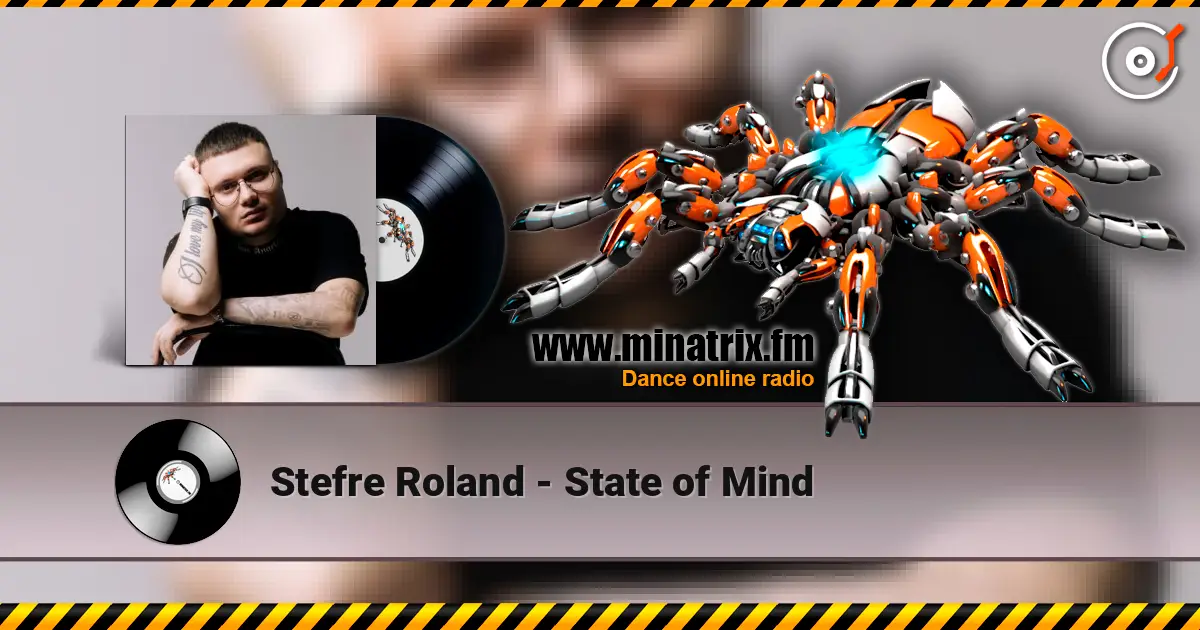 Stefre Roland - State of Mind 高品质在线收听 | Minatrix.FM