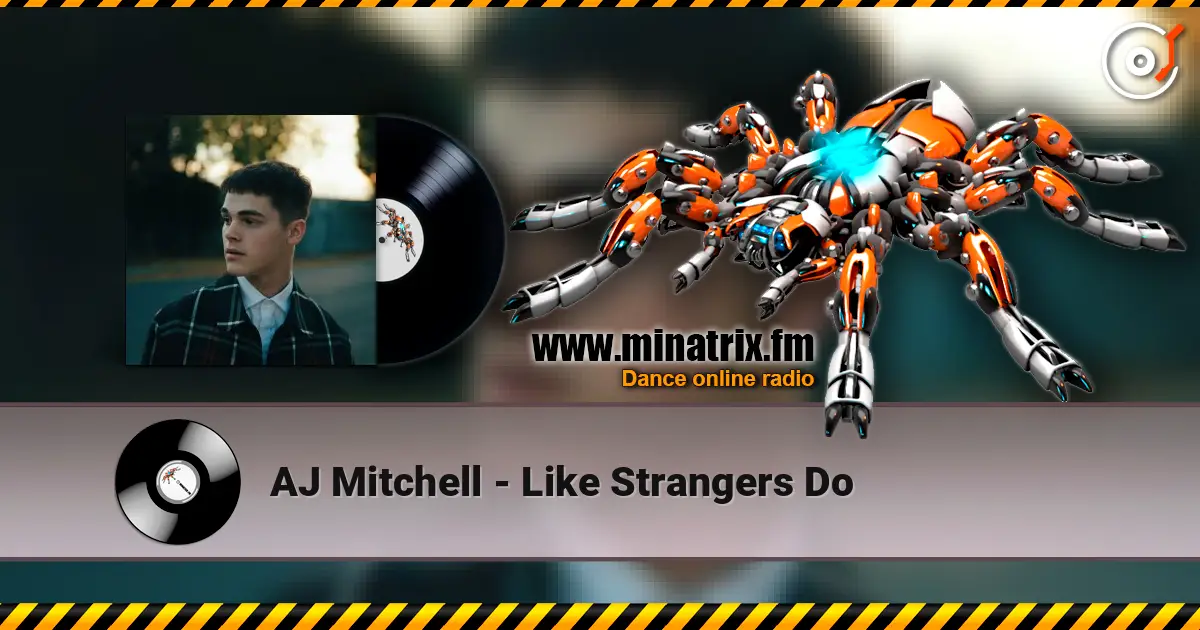 AJ Mitchell - Like Strangers Do 高品质在线收听 | Minatrix.FM