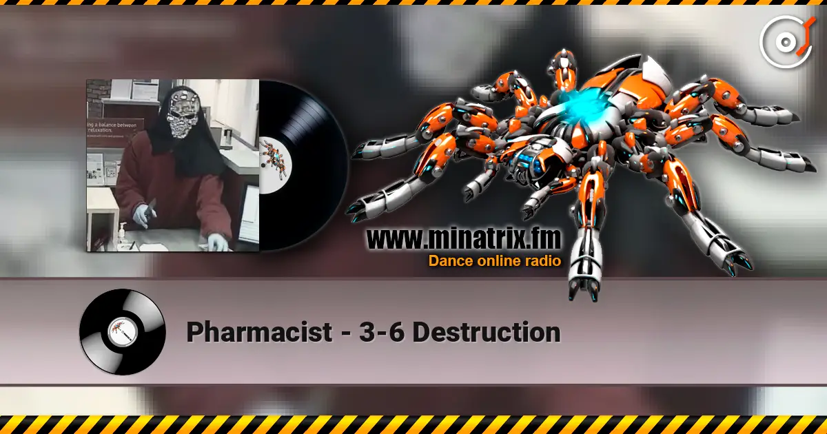 Pharmacist - 3-6 Destruction 高品质在线收听 | Minatrix.FM