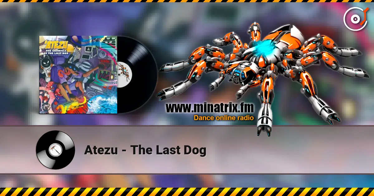 Atezu - The Last Dog 高品质在线收听 | Minatrix.FM