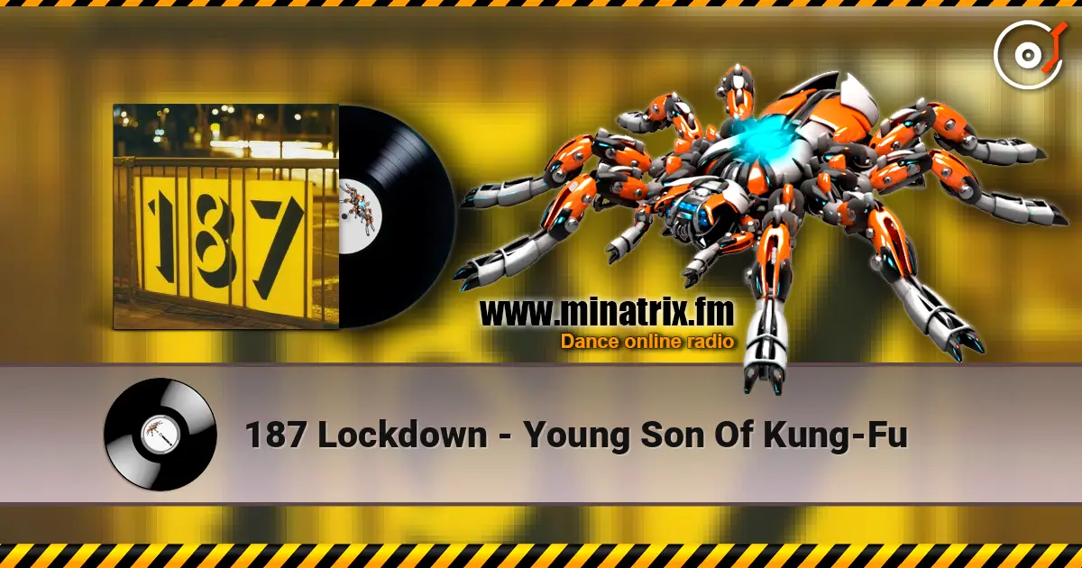 187 Lockdown - Young Son Of Kung-Fu 高品质在线收听 | Minatrix.FM