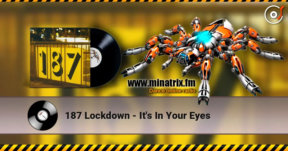 187 Lockdown - It's In Your Eyes 高品质在线收听 | Minatrix.FM