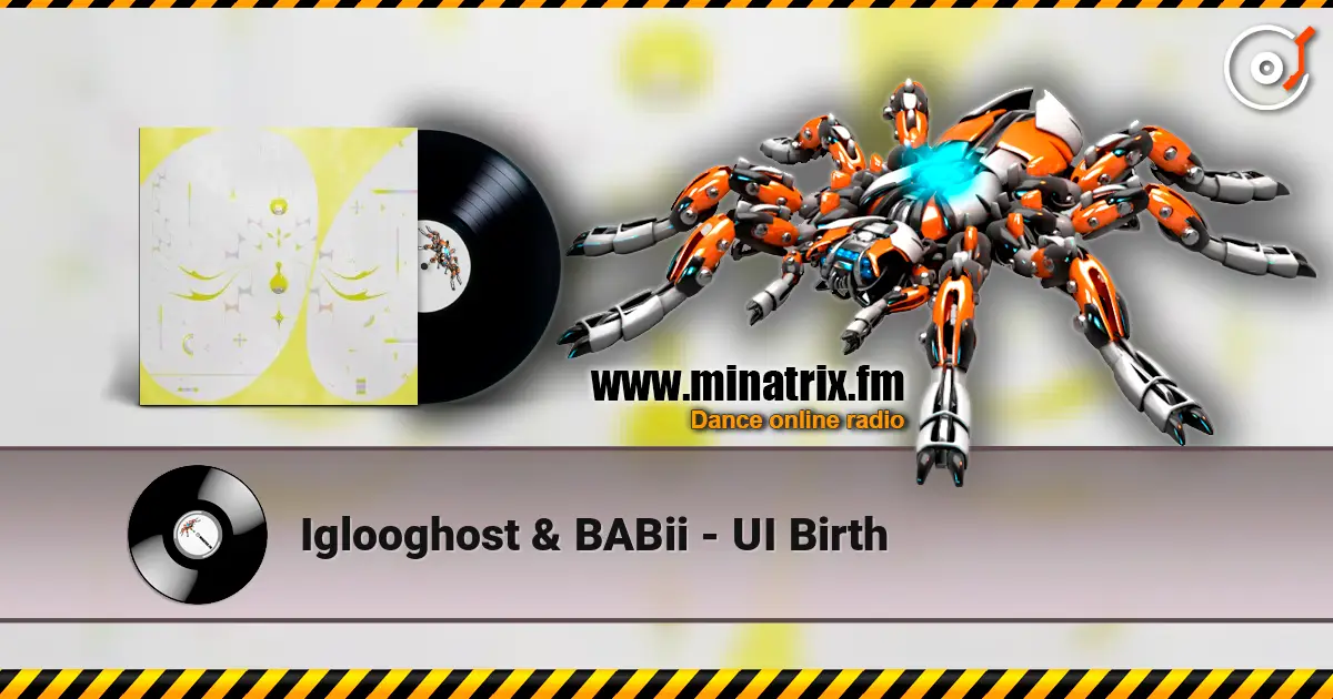 Iglooghost & BABii - UI Birth 高品质在线收听 | Minatrix.FM