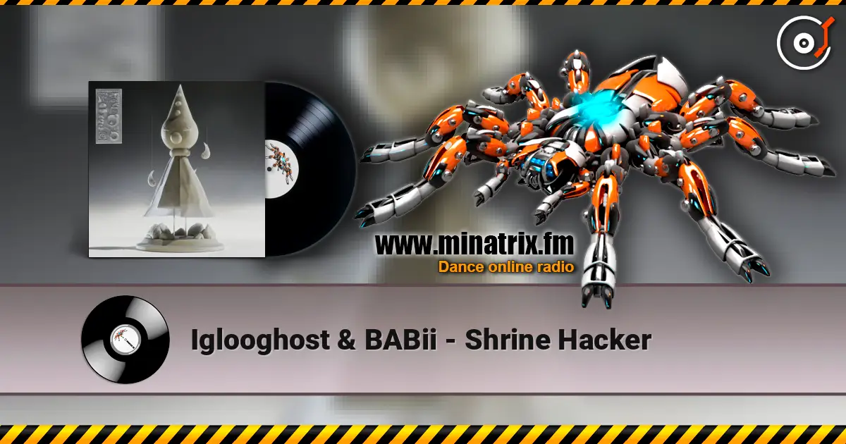 Iglooghost & BABii - Shrine Hacker 高品质在线收听 | Minatrix.FM