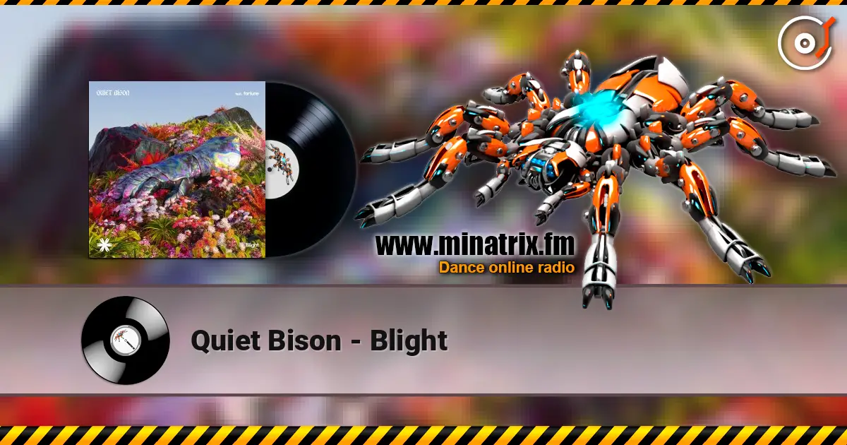 Quiet Bison - Blight 高品质在线收听 | Minatrix.FM
