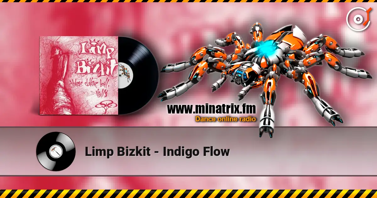 Limp Bizkit - Indigo Flow 高品质在线收听 | Minatrix.FM