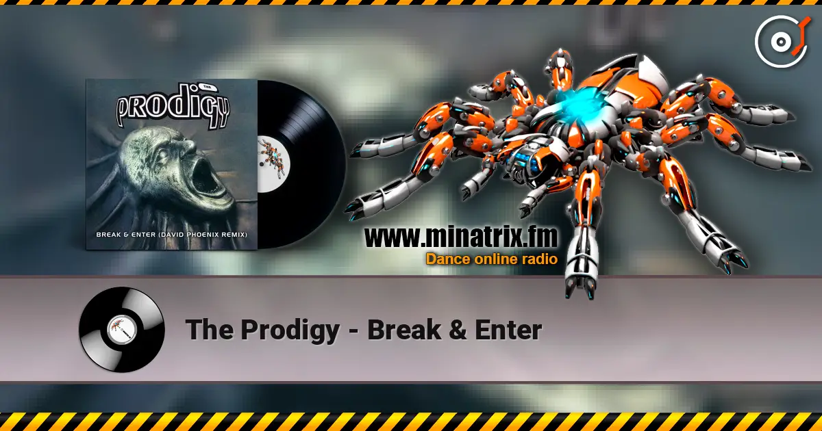 The Prodigy - Break & Enter 高品质在线收听 | Minatrix.FM