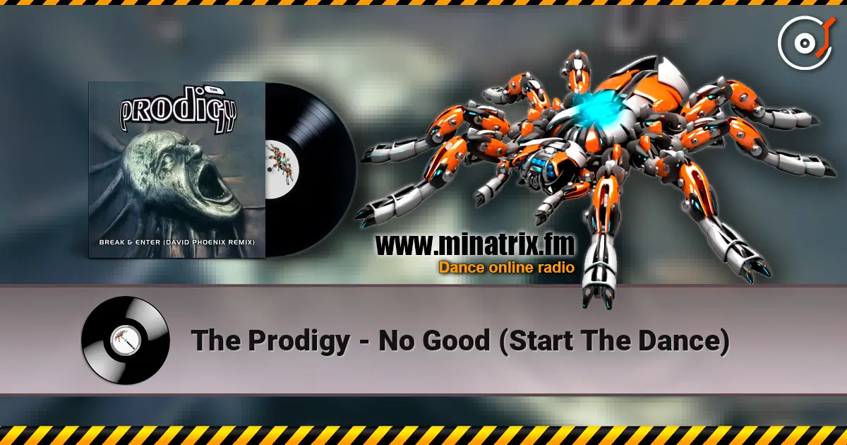 The Prodigy - No Good (Start The Dance) 高品质在线收听 | Minatrix.FM