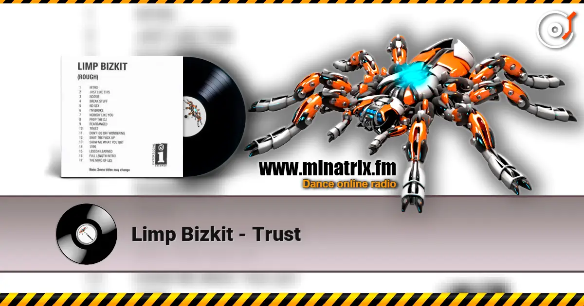 Limp Bizkit - Trust 高品质在线收听 | Minatrix.FM