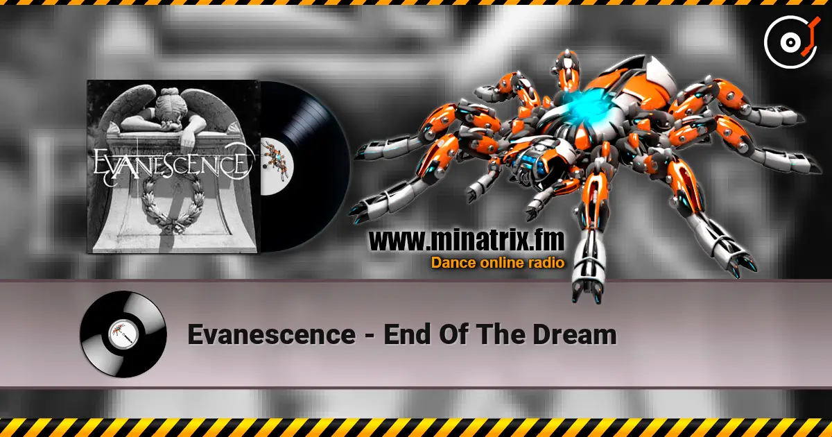 Evanescence - End Of The Dream 高品质在线收听 | Minatrix.FM