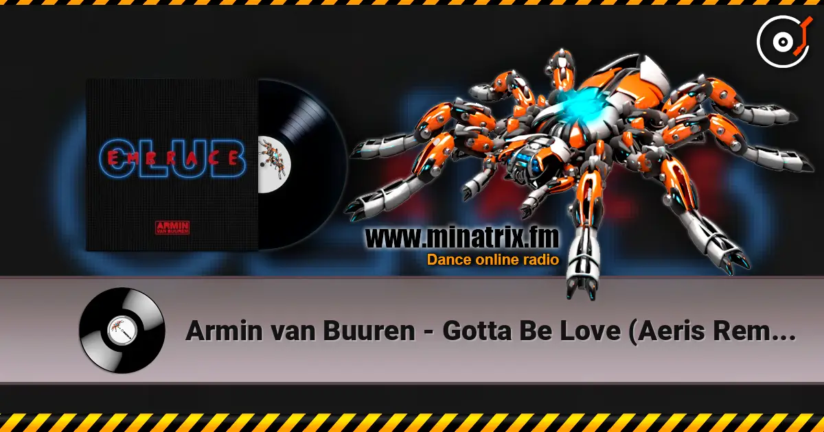 Armin van Buuren - Gotta Be Love (Aeris Remix) listen online in high quality | Minatrix.FM