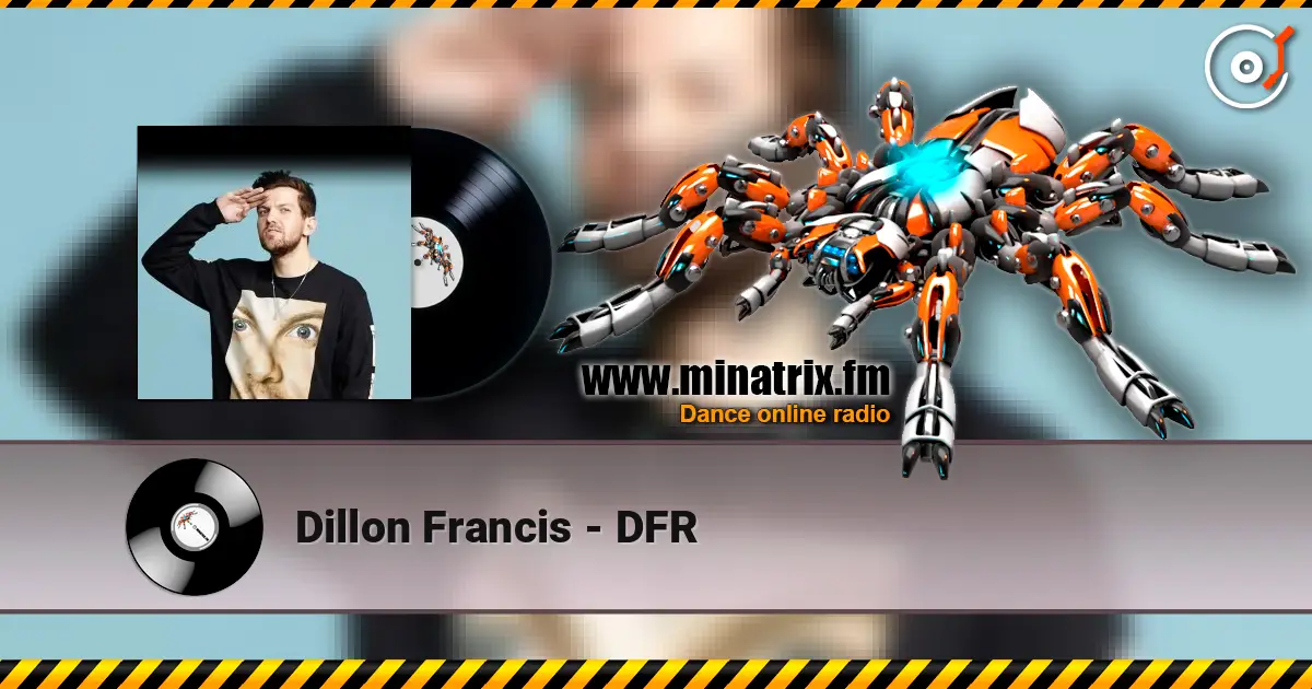 Dillon Francis - DFR 高品质在线收听 | Minatrix.FM