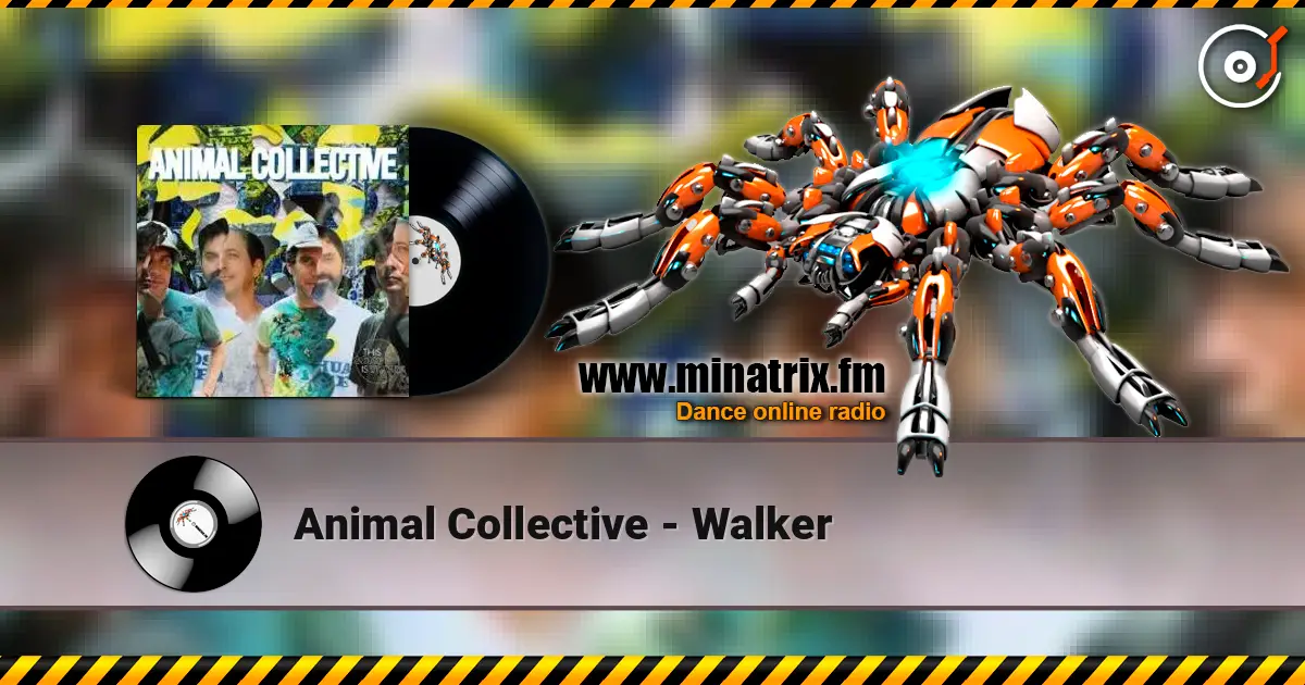 Animal Collective - Walker listen online in high quality | Minatrix.FM