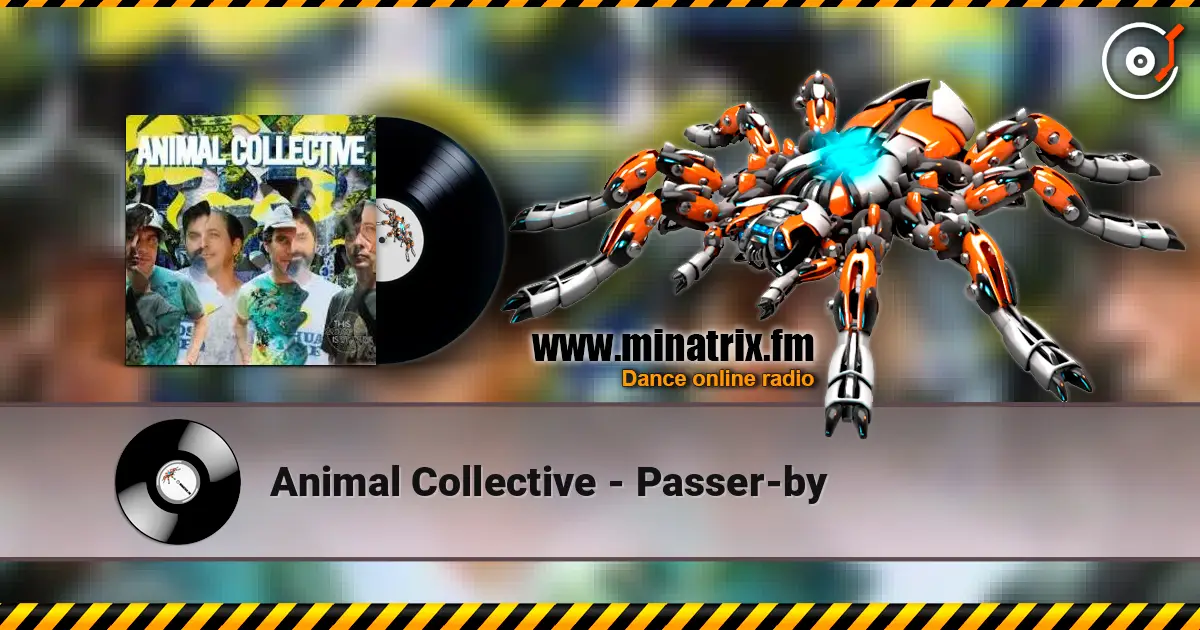 Animal Collective - Passer-by listen online in high quality | Minatrix.FM