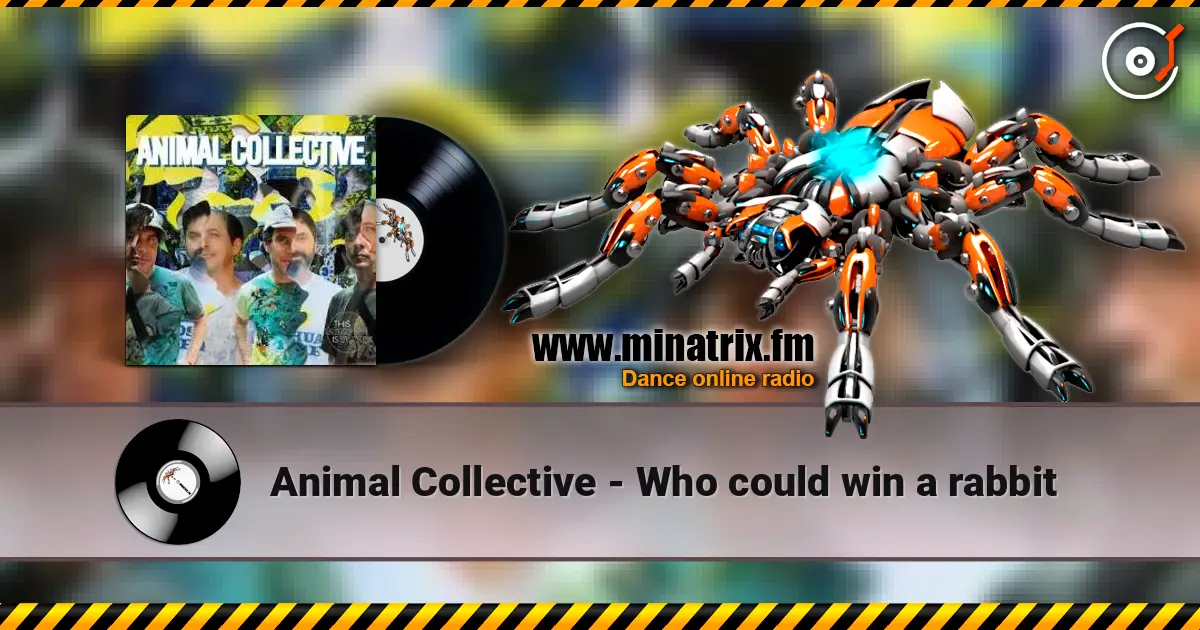 Animal Collective - Who could win a rabbit listen online in high quality | Minatrix.FM