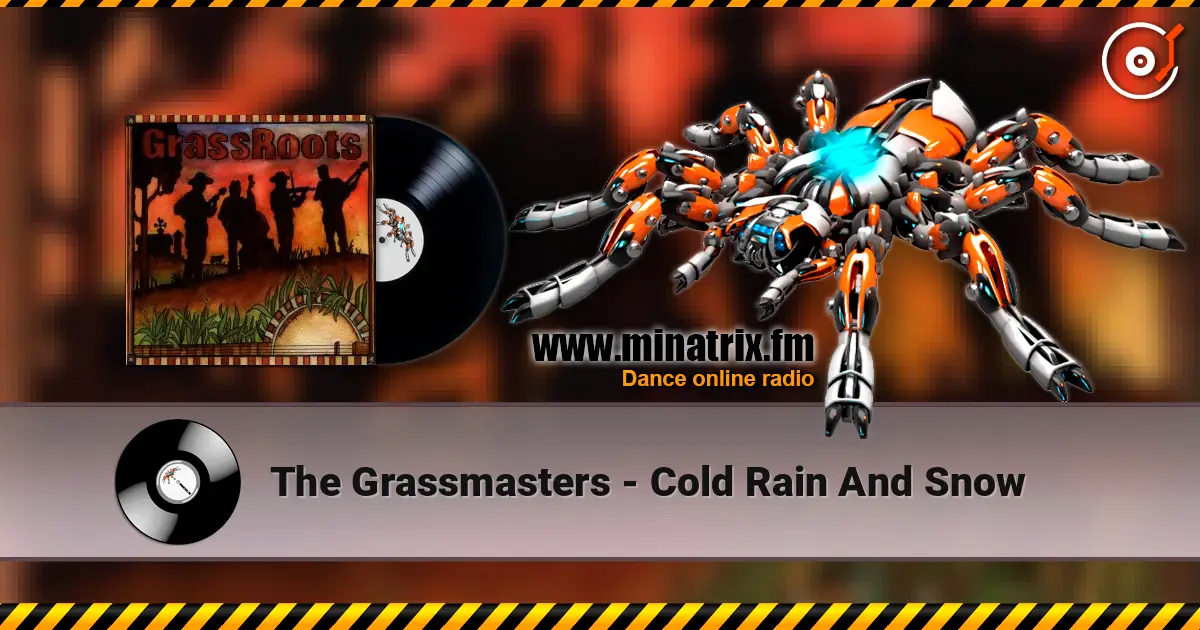 The Grassmasters - Cold Rain And Snow 高品质在线收听 | Minatrix.FM