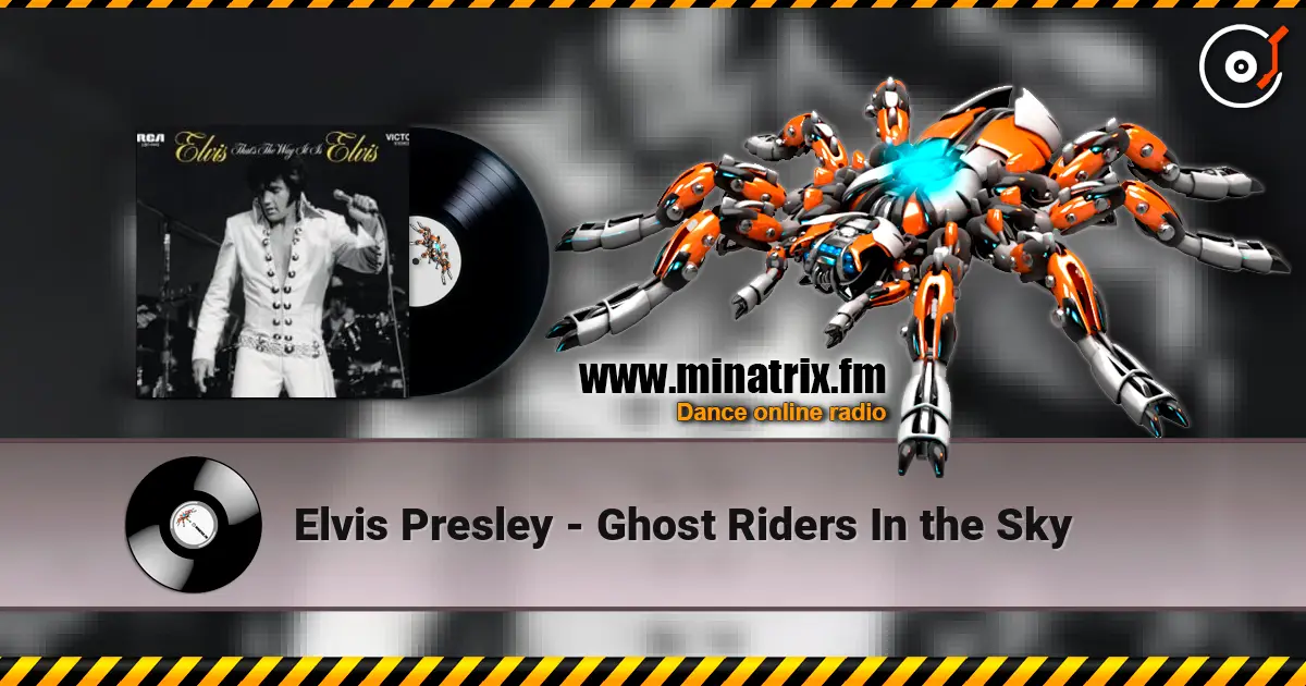 Elvis Presley - Ghost Riders In the Sky 高品质在线收听 | Minatrix.FM