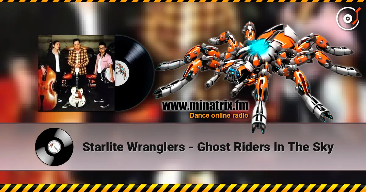 Starlite Wranglers - Ghost Riders In The Sky 高品质在线收听 | Minatrix.FM