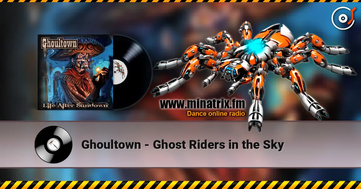 Ghoultown - Ghost Riders in the Sky 高品质在线收听 | Minatrix.FM