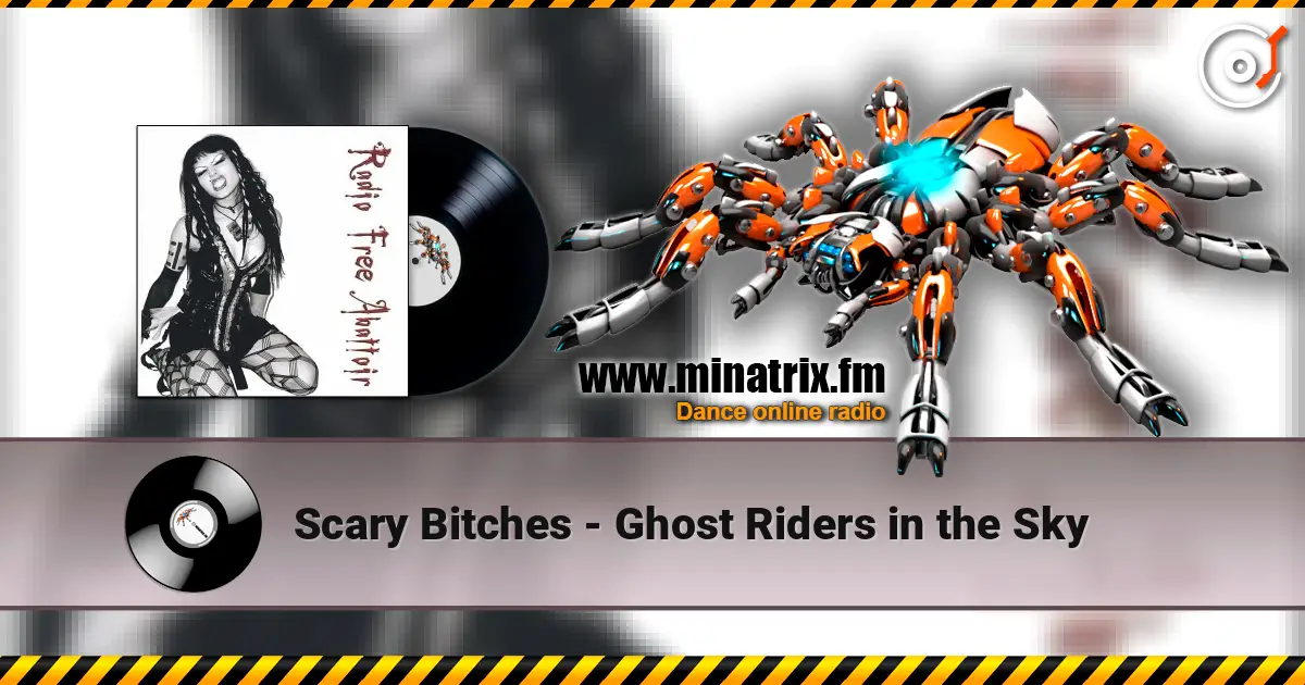 Scary Bitches - Ghost Riders in the Sky 高品质在线收听 | Minatrix.FM