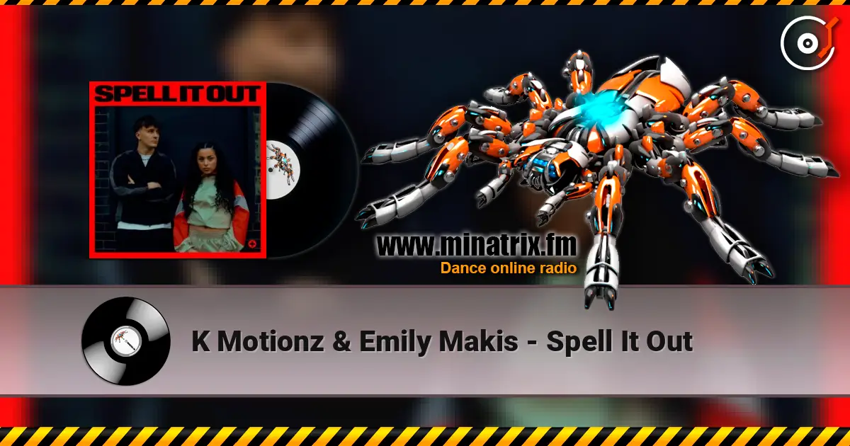 K Motionz & Emily Makis - Spell It Out 高品质在线收听 | Minatrix.FM