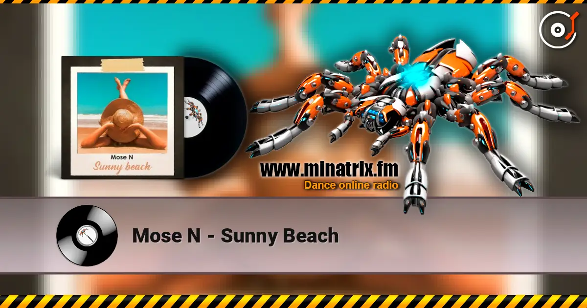 Mose N - Sunny Beach 高品质在线收听 | Minatrix.FM