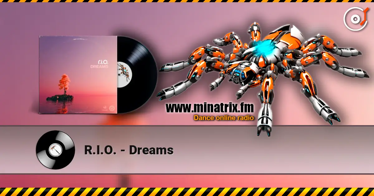 R.I.O. - Dreams 高品质在线收听 | Minatrix.FM