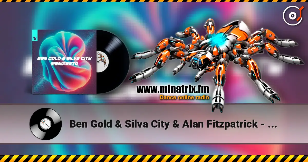Ben Gold & Silva City & Alan Fitzpatrick - Manifesto (feat. Reset Robot) 高品质在线收听 | Minatrix.FM