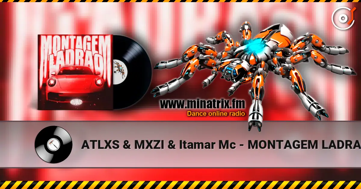 ATLXS & MXZI & Itamar Mc - MONTAGEM LADRAO 高品质在线收听 | Minatrix.FM