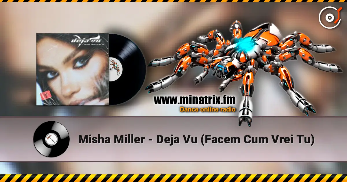 Misha Miller - Deja Vu (Facem Cum Vrei Tu) 高品质在线收听 | Minatrix.FM