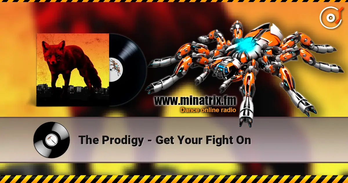 The Prodigy - Get Your Fight On listen online in high quality | Minatrix.FM