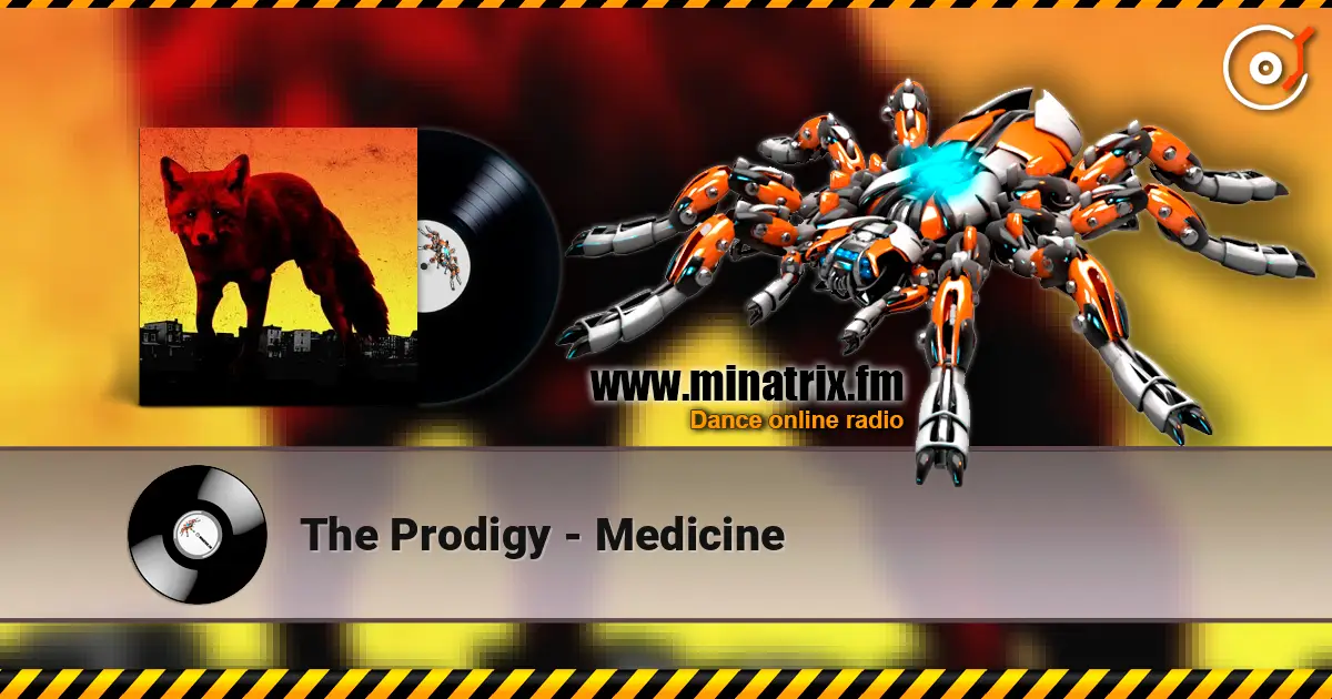 The Prodigy - Medicine listen online in high quality | Minatrix.FM