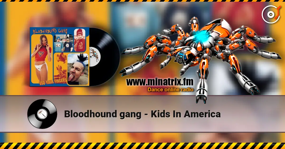 Bloodhound gang - Kids In America 高品质在线收听 | Minatrix.FM