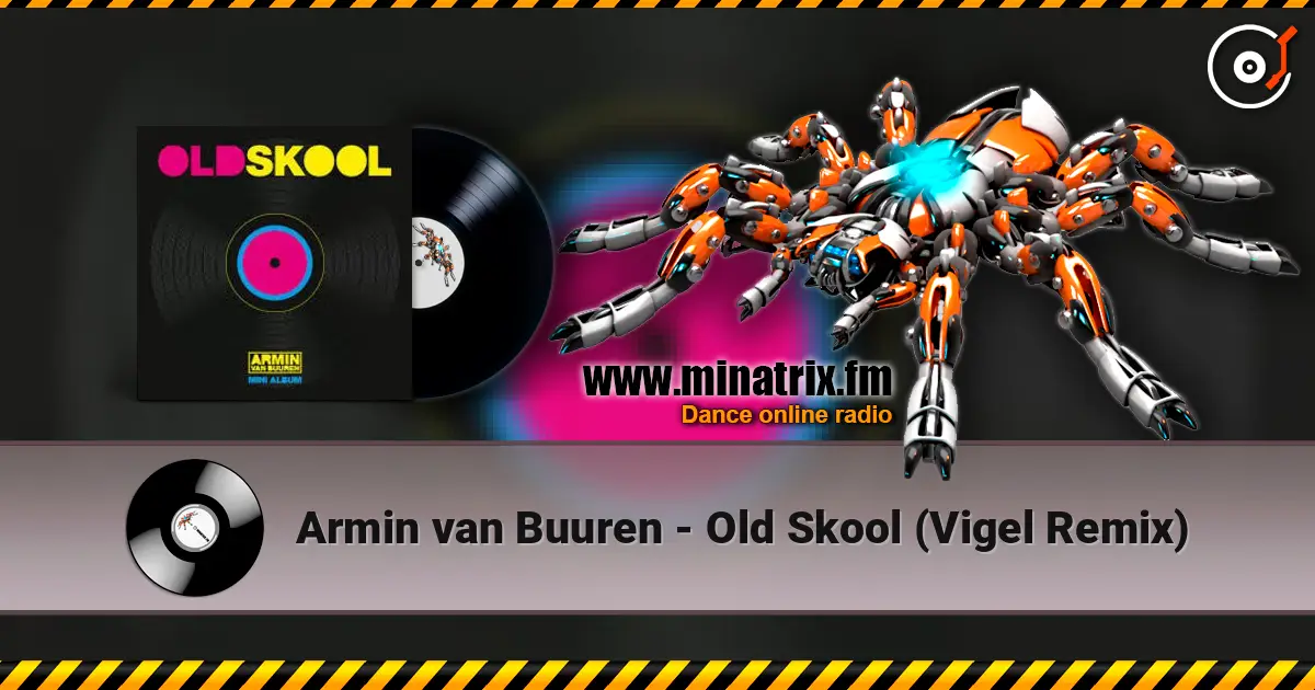 Armin van Buuren - Old Skool (Vigel Remix) 高品质在线收听 | Minatrix.FM