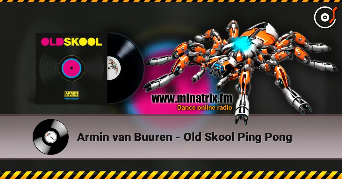 Armin van Buuren - Old Skool Ping Pong 高品质在线收听 | Minatrix.FM
