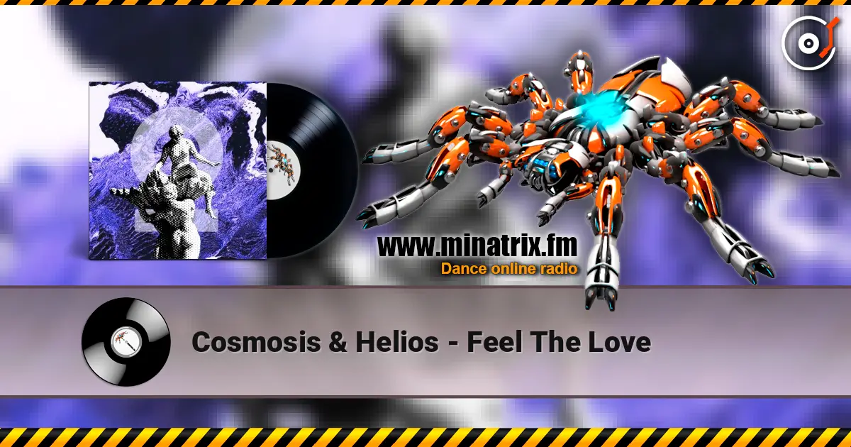 Cosmosis & Helios - Feel The Love 高品质在线收听 | Minatrix.FM