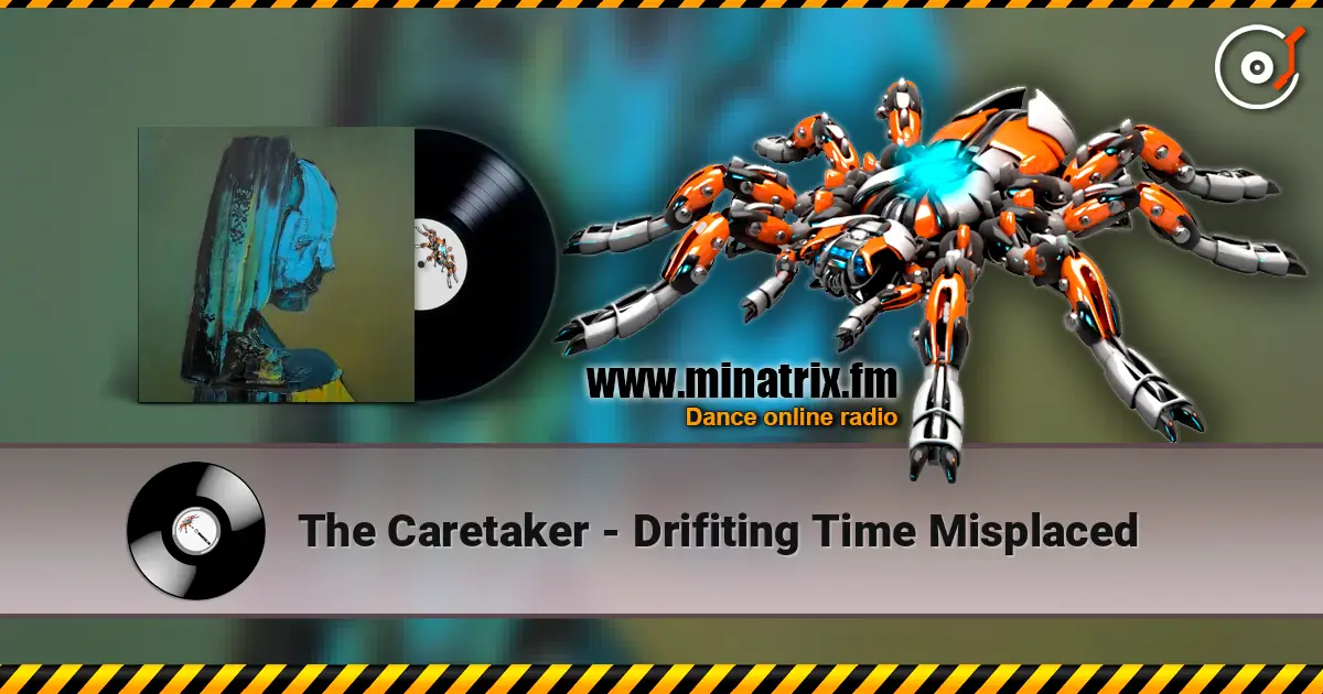 The Caretaker - Drifiting Time Misplaced 高品质在线收听 | Minatrix.FM