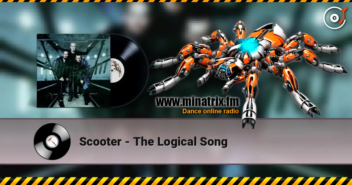 Scooter - The Logical Song 高品质在线收听 | Minatrix.FM