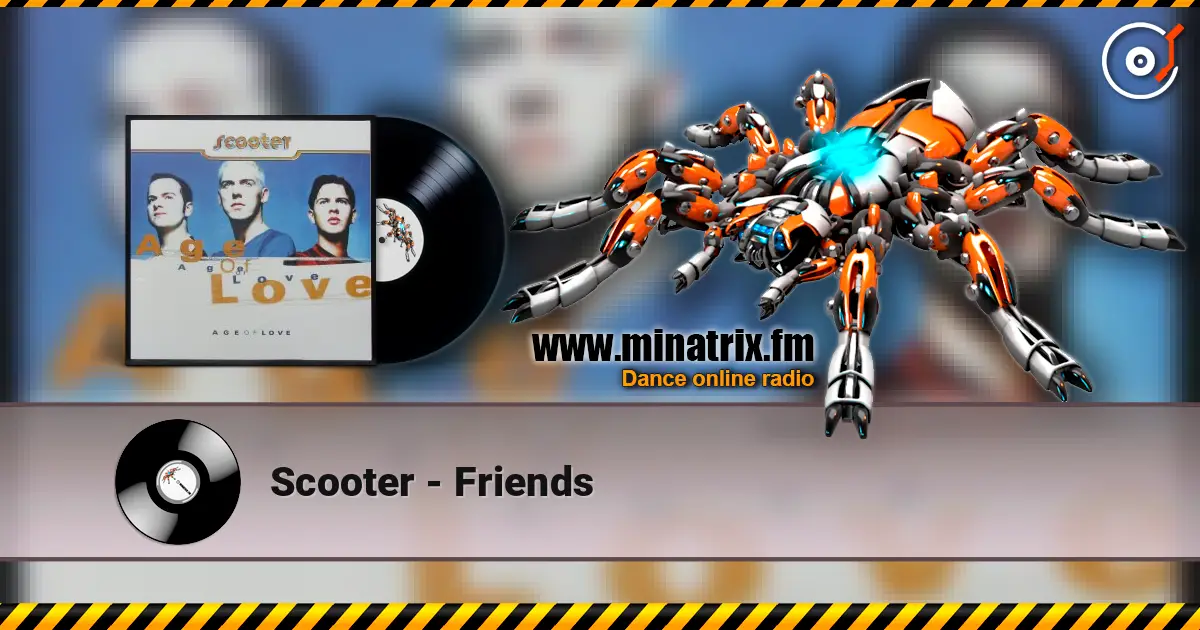 Scooter - Friends listen online in high quality | Minatrix.FM