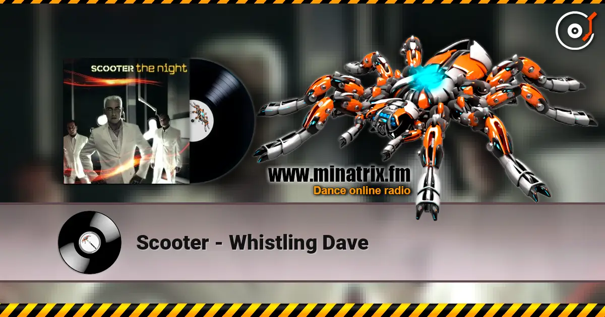 Scooter - Whistling Dave 高品质在线收听 | Minatrix.FM