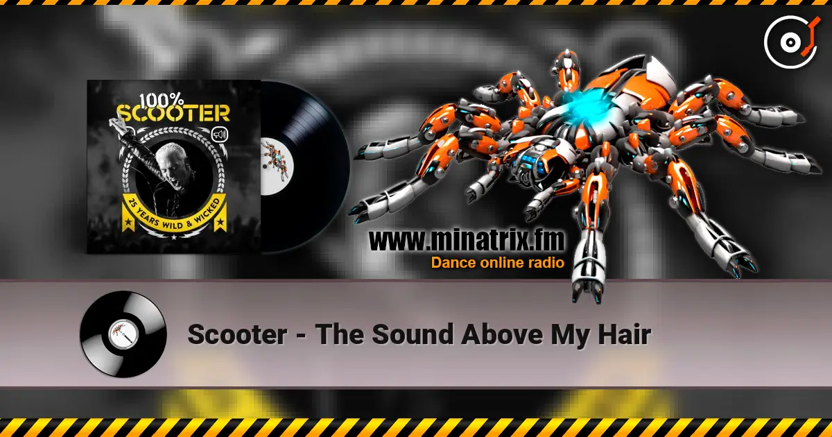 Scooter - The Sound Above My Hair 高品质在线收听 | Minatrix.FM