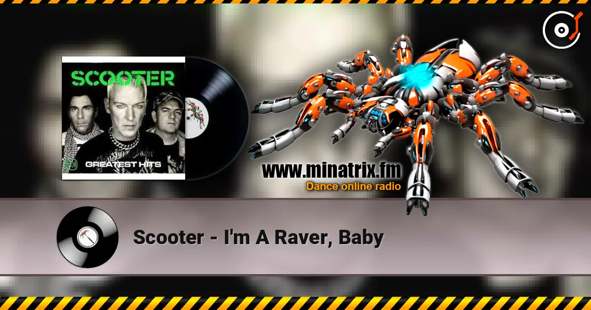 Scooter - I'm A Raver, Baby listen online in high quality | Minatrix.FM