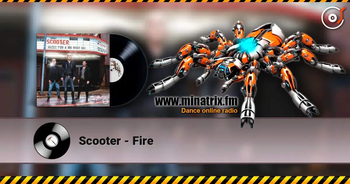 Scooter - Fire 高品质在线收听 | Minatrix.FM